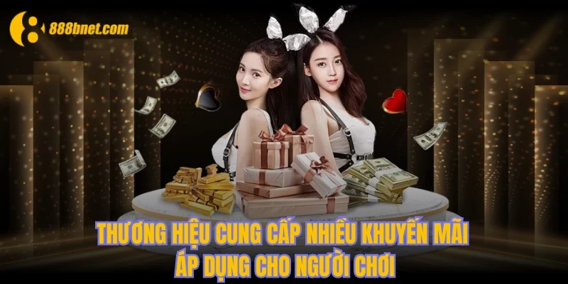 Thương hiệu cung cấp nhiều khuyến mãi áp dụng cho cả người chơi